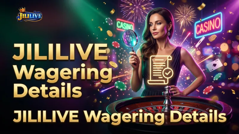 always-understand-wagering-requirements-before-accepting-jililive-offers